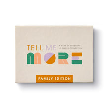 Load image into Gallery viewer, Tell Me More: Family Edition - A Game of Questions to Deepen Connection