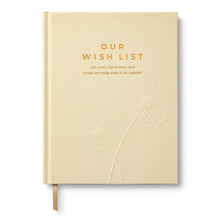Load image into Gallery viewer, Our Wish List Life Plans, Big Dreams, and Things We Really Want to Do Together