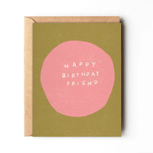 Load image into Gallery viewer, Happy Birthday Friend Card