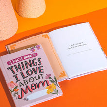 Load image into Gallery viewer, A Whole Book Of Things I Love About Mom By: Me