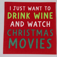 Load image into Gallery viewer, I Just Want To Drink Wine And Watch Christmas Movies Cocktail Napkins- 20ct