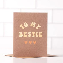Load image into Gallery viewer, To My Bestie Card