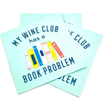 Load image into Gallery viewer, My Wine Club Has A Book Problem Cocktail Napkins- 20ct