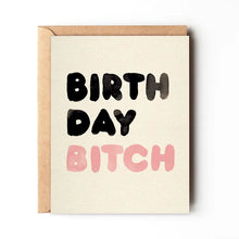 Load image into Gallery viewer, Birthday Bitch Card
