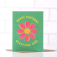 Load image into Gallery viewer, Happy Birthday Beautiful Girl Card