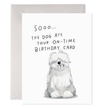 Load image into Gallery viewer, Sooo...The Dog Ate Your On-Time Birthday Card
