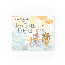 Load image into Gallery viewer, Slumber Kins - How to Bee Helpful Book