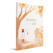 Load image into Gallery viewer, EVERYWHERE, STILL A Book about Loss, Grief, and the Way Love Continues
