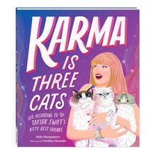 Load image into Gallery viewer, Karma Is Three Cats: Life According to Taylor Swift’s Kitty Best Friends Book