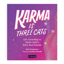 Load image into Gallery viewer, Karma Is Three Cats: Life According to Taylor Swift’s Kitty Best Friends Book
