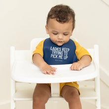 Load image into Gallery viewer, Ladies Keep Trying To Pick Me Up Wonder Bib