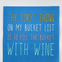 Load image into Gallery viewer, The First Thing On My Bucket List Cocktail Napkins- 20ct