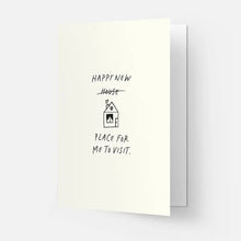 Load image into Gallery viewer, Happy New House/Place For Me To Vist Card