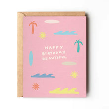 Load image into Gallery viewer, Happy Birthday Beautiful Card