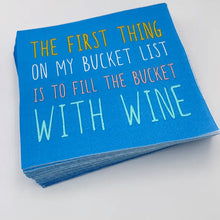 Load image into Gallery viewer, The First Thing On My Bucket List Cocktail Napkins- 20ct