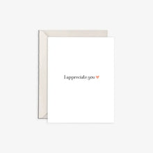 Load image into Gallery viewer, I Appreciate You Card