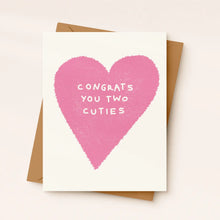 Load image into Gallery viewer, Congrats You Two Cuties Card