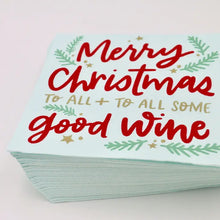 Load image into Gallery viewer, Merry Christmas To All + To All Some Good Wine Napkins- 20ct