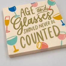 Load image into Gallery viewer, Age And Glasses Should Never Be Counted Cocktail Napkins- 20ct