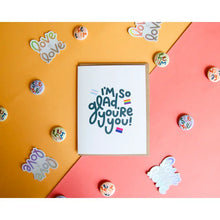 Load image into Gallery viewer, I'm So Glad You're You Gay Trans Pride LGBTQ Coming Out Card