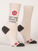 Load image into Gallery viewer, Don't Make Mommy Be A Bitch - Women's Crew Socks