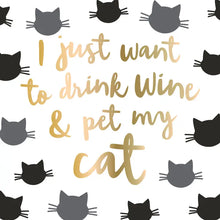 Load image into Gallery viewer, I Just Want To Drink Wine and Pet My Cat Cocktail Napkins- 20ct