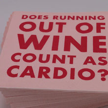 Load image into Gallery viewer, Does Running Out Of Wine Count As Cardio? Cocktail Napkins- 20ct