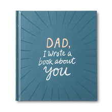 Load image into Gallery viewer, DAD, I WROTE A BOOK ABOUT YOU - GUIDED JOURNAL
