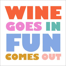 Load image into Gallery viewer, Wine Goes In Fun Comes Out Cocktail Napkins- 20ct