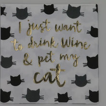Load image into Gallery viewer, I Just Want To Drink Wine and Pet My Cat Cocktail Napkins- 20ct