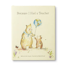 Load image into Gallery viewer, Because I Had A Teacher Book