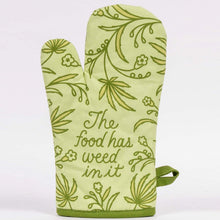 Load image into Gallery viewer, THE FOOD HAS WEED IN IT OVEN MITT
