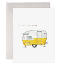 Load image into Gallery viewer, I'LL GO ANYWHERE WITH YOU TRAILER CARD