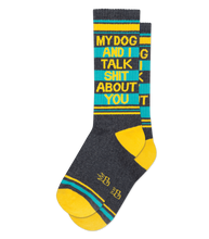 Load image into Gallery viewer, Gumball Poodle - My Dog And I Talk Shit About You Gym Crew Socks