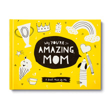 Load image into Gallery viewer, WHY YOU'RE SO AMAZING, MOM
