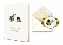 Load image into Gallery viewer, I Bee-Leaf In You Card