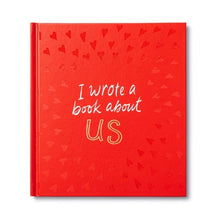 Load image into Gallery viewer, I WROTE A BOOK ABOUT US