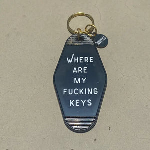 Where Are My Fucking Keys Key Chain