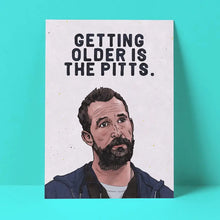 Load image into Gallery viewer, Getting Older Is The Pitts. Card
