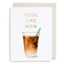 Load image into Gallery viewer, Cool Like Mom Iced Coffee Card
