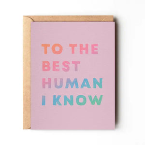 To The Best Human I Know Card