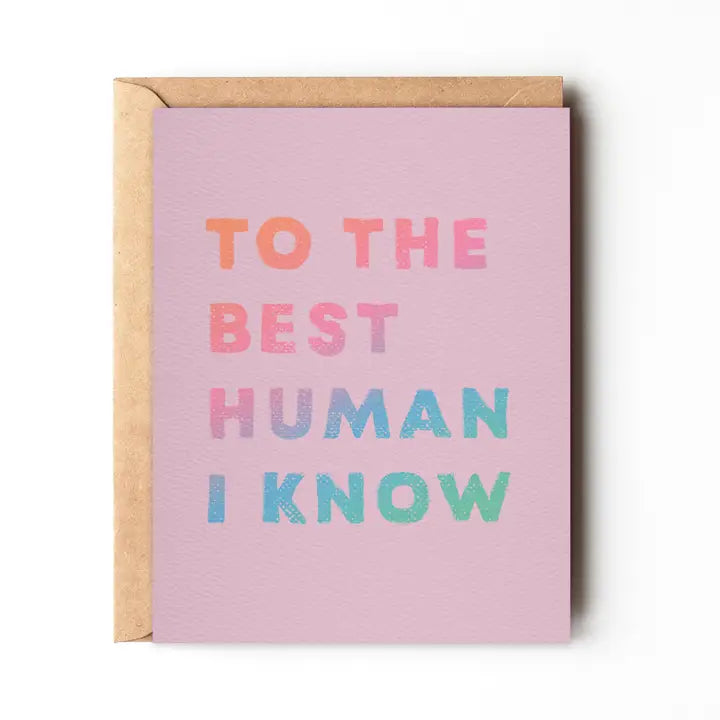 To The Best Human I Know Card