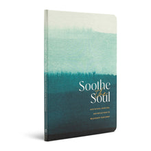 Load image into Gallery viewer, SOOTHE THE SOUL Meditations, Exercises, and Reflections to Rejuvenate Your Spirit Book
