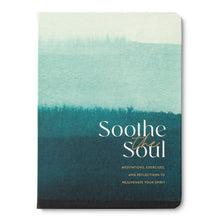 Load image into Gallery viewer, SOOTHE THE SOUL Meditations, Exercises, and Reflections to Rejuvenate Your Spirit Book
