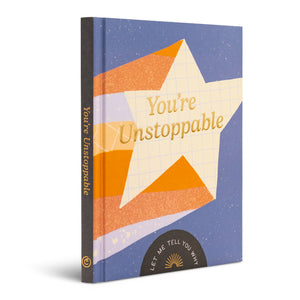 YOU’RE UNSTOPPABLE Let Me Tell You Why Book