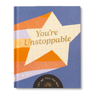 YOU’RE UNSTOPPABLE Let Me Tell You Why Book