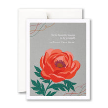 Load image into Gallery viewer, “To be beautiful means to be yourself.” —Thich Nhat Hanh
