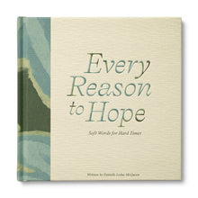 Load image into Gallery viewer, Every Reason to Hope Soft Words for Hard Times
