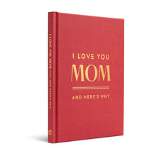 Load image into Gallery viewer, I Love You Mom And Here’s Why

