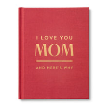 Load image into Gallery viewer, I Love You Mom And Here’s Why
